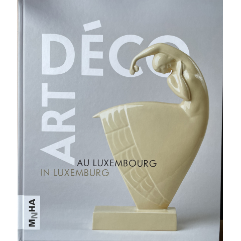 Art Déco au Luxembourg.  - 408 pages, Français et Allemand.